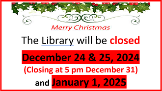 Library closed December 24, 25 and January 1